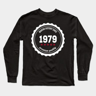 Making history since 1979 badge Long Sleeve T-Shirt